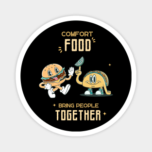 Comfort Food Bring People Together Burger & Taco Funny T-Shirt Magnet